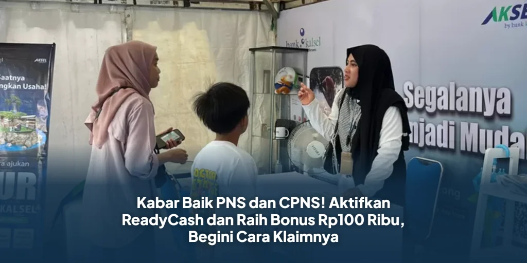 Kabar Baik PNS dan CPNS! Aktifkan ReadyCash dan Raih Bonus Rp100 Ribu, Begini Cara Klaimnya