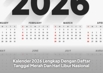 Kalender 2026 Lengkap Dengan Daftar Tanggal Merah Dan Hari Libur Nasional