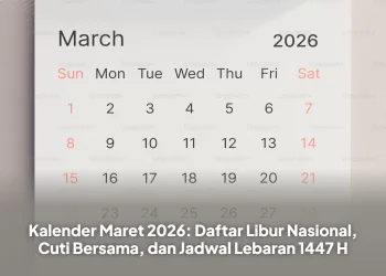 Kalender Maret 2026: Daftar Libur Nasional, Cuti Bersama, dan Jadwal Lebaran 1447 H