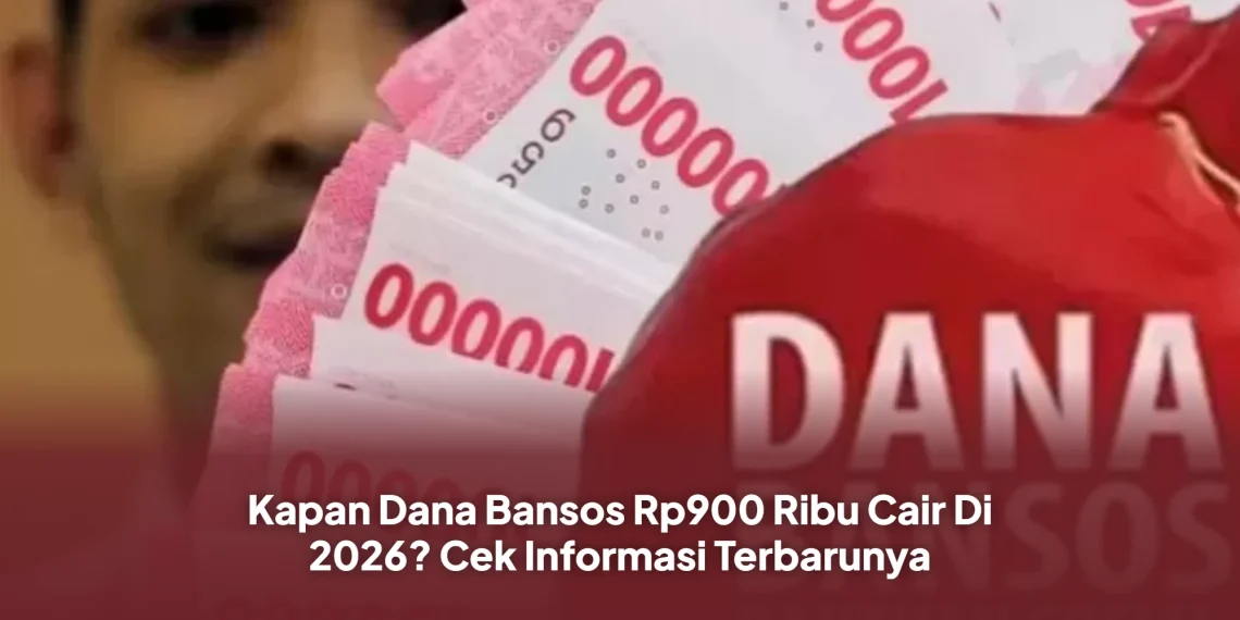 Kapan Dana Bansos Rp900 Ribu Cair Di 2026? Cek Informasi Terbarunya