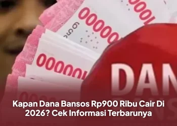 Kapan Dana Bansos Rp900 Ribu Cair Di 2026? Cek Informasi Terbarunya
