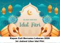 Kapan Cuti Bersama Lebaran 2026? Ini Jadwal Libur Idul Fitri