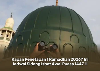 Kapan Penetapan 1 Ramadhan 2026? Ini Jadwal Sidang Isbat Awal Puasa 1447 H