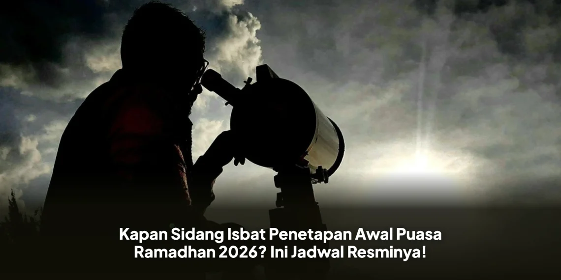 Kapan Sidang Isbat Penetapan Awal Puasa Ramadhan 2026? Ini Jadwal Resminya!