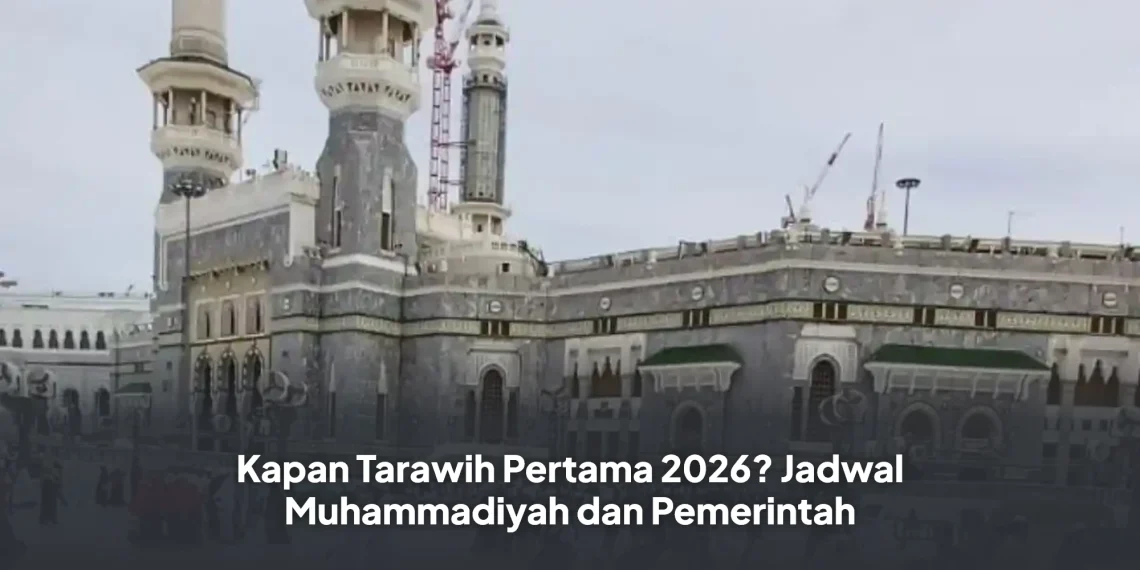 Kapan Tarawih Pertama 2026? Jadwal Muhammadiyah dan Pemerintah