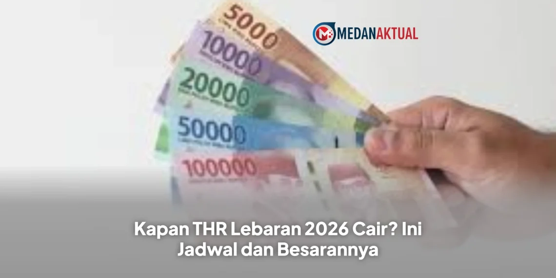 Kapan THR Lebaran 2026 Cair? Ini Jadwal dan Besarannya
