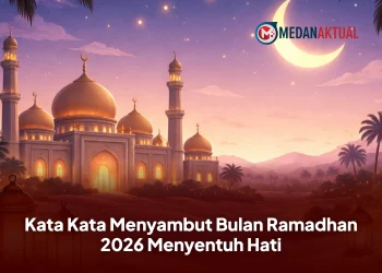Kata Kata Menyambut Bulan Ramadhan 2026 Menyentuh Hati