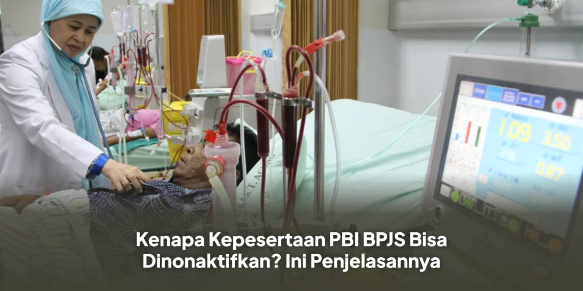 Kenapa Kepesertaan PBI BPJS Bisa Dinonaktifkan? Ini Penjelasannya