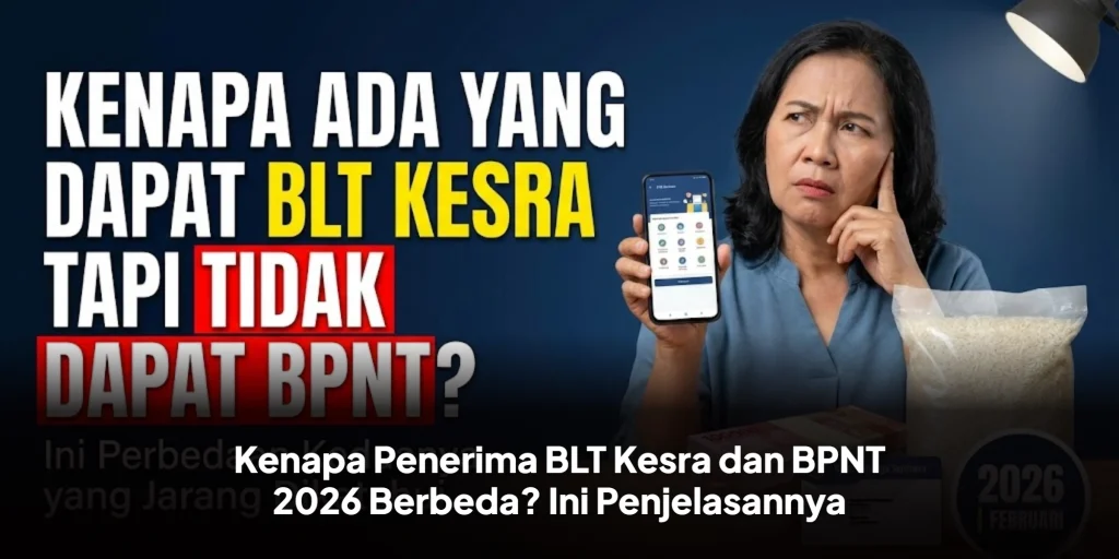 Kenapa Penerima BLT Kesra dan BPNT 2026 Berbeda? Ini PenjelasannyaKenapa Penerima BLT Kesra dan BPNT 2026 Berbeda? Ini Penjelasannya