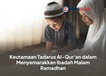 Keutamaan Tadarus Al-Qur'an dalam Menyemarakkan Ibadah Malam Ramadhan