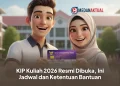 KIP Kuliah 2026 Resmi Dibuka, Ini Jadwal dan Ketentuan Bantuan