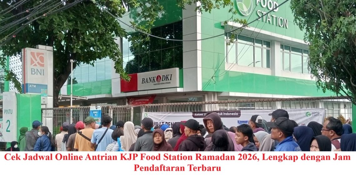Cek Jadwal Online Antrian KJP Food Station Ramadan 2026, Lengkap dengan Jam Pendaftaran Terbaru
