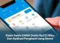 Klaim Saldo DANA Gratis Rp222 Ribu Dari Aplikasi Penghasil Uang Resmi