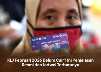 KLJ Februari 2026 Belum Cair? Ini Penjelasan Resmi dan Jadwal Terbarunya