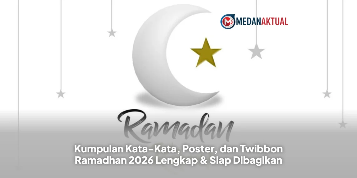 Kumpulan Kata-Kata, Poster, dan Twibbon Ramadhan 2026 Lengkap & Siap Dibagikan