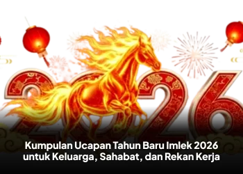 Kumpulan Ucapan Tahun Baru Imlek 2026 untuk Keluarga, Sahabat, dan Rekan Kerja