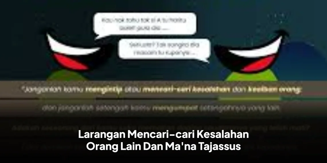 Larangan Mencari-cari Kesalahan Orang Lain Dan Ma'na Tajassus