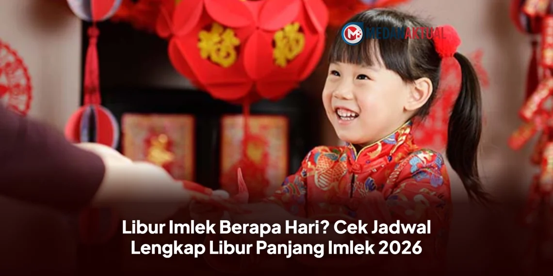 Libur Imlek Berapa Hari? Cek Jadwal Lengkap Libur Panjang Imlek 2026