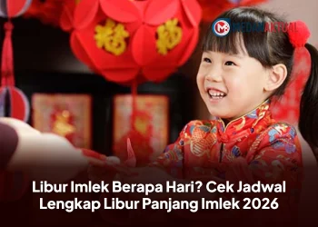 Libur Imlek Berapa Hari? Cek Jadwal Lengkap Libur Panjang Imlek 2026