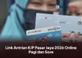 Link Antrian KJP Pasar Jaya 2026 Online Pagi dan Sore