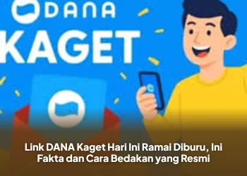 Link DANA Kaget Hari Ini Ramai Diburu, Ini Fakta dan Cara Bedakan yang Resmi