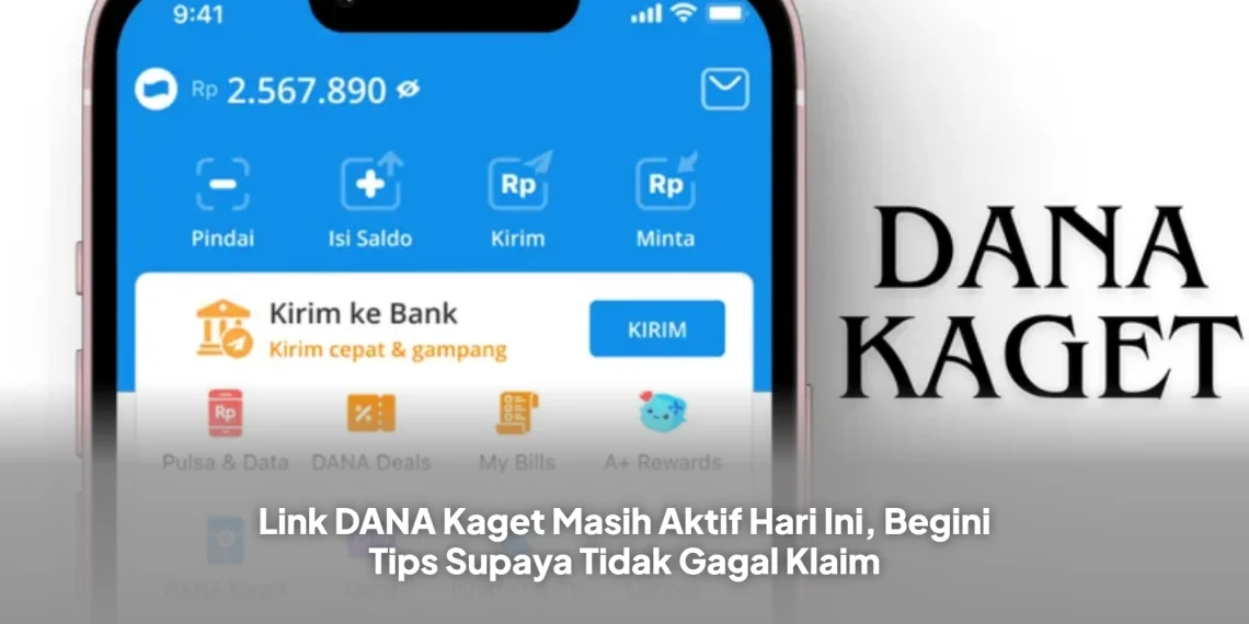 Link DANA Kaget Masih Aktif Hari Ini, Begini Tips Supaya Tidak Gagal Klaim