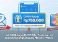Link DANA Kaget Rp750 Ribu Gratis Hari Ini, Klaim Sekarang Langsung Masuk E-Wallet