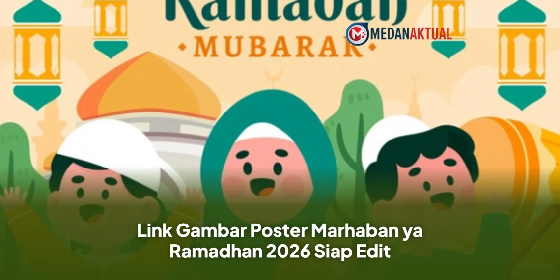 Link Gambar Poster Marhaban ya Ramadhan 2026 Siap Edit