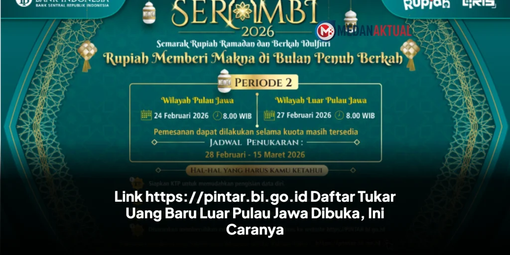 Link https://pintar.bi.go.id Daftar Tukar Uang Baru Luar Pulau Jawa Dibuka, Ini Caranya