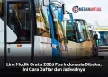 Link Mudik Gratis 2026 Pos Indonesia Dibuka, Ini Cara Daftar dan Jadwalnya