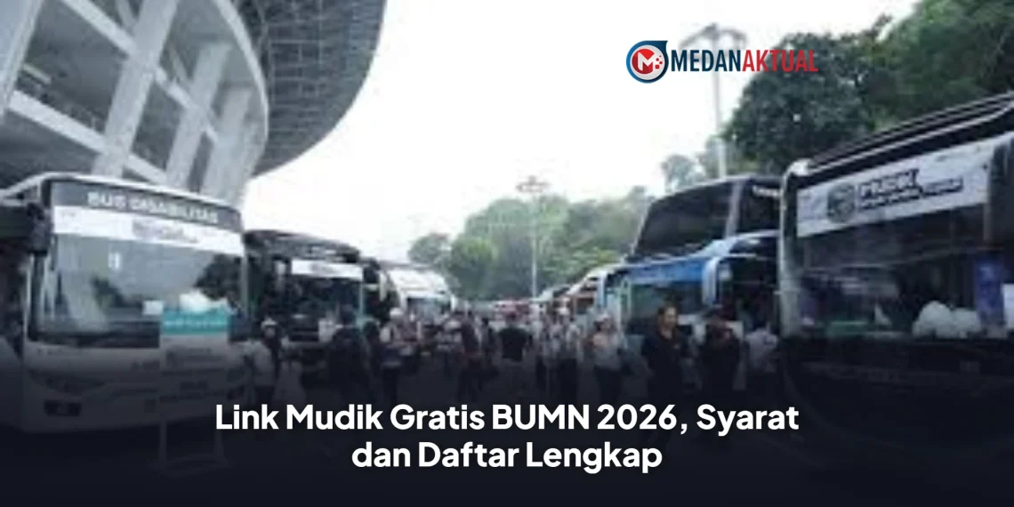 Link Mudik Gratis BUMN 2026, Syarat dan Daftar Lengkap