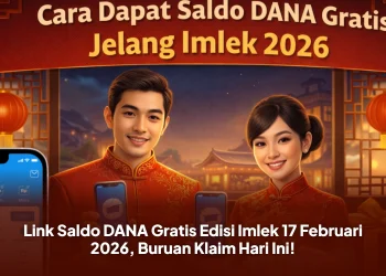 Link Saldo DANA Gratis Edisi Imlek 17 Februari 2026, Buruan Klaim Hari Ini!