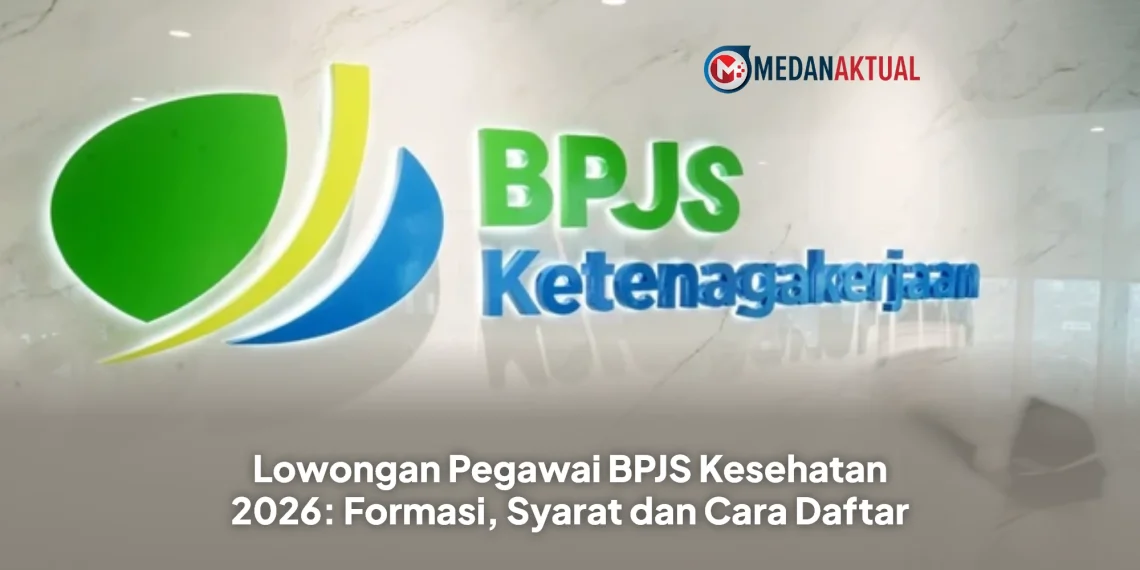 Lowongan Pegawai BPJS Kesehatan 2026: Formasi, Syarat dan Cara Daftar