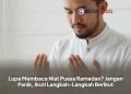 Lupa Membaca Niat Puasa Ramadan? Jangan Panik, Ikuti Langkah-Langkah Berikut