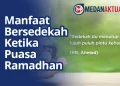 Manfaat Bersedekah Ketika Puasa Ramadhan