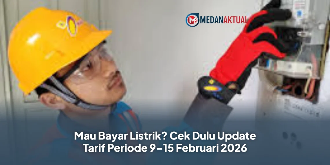 Mau Bayar Listrik? Cek Dulu Update Tarif Periode 9–15 Februari 2026