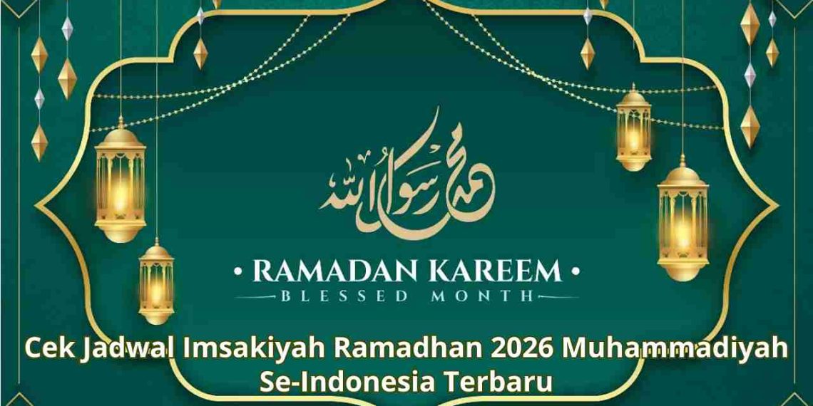 Cek Jadwal Imsakiyah Ramadhan 2026 Muhammadiyah Se-Indonesia Terbaru