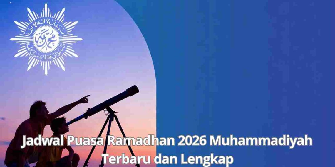 Jadwal Puasa Ramadhan 2026 Muhammadiyah Terbaru dan Lengkap