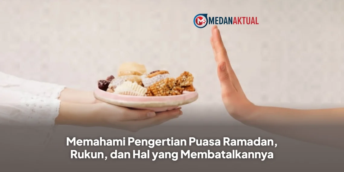 Memahami Pengertian Puasa Ramadan, Rukun, dan Hal yang Membatalkannya