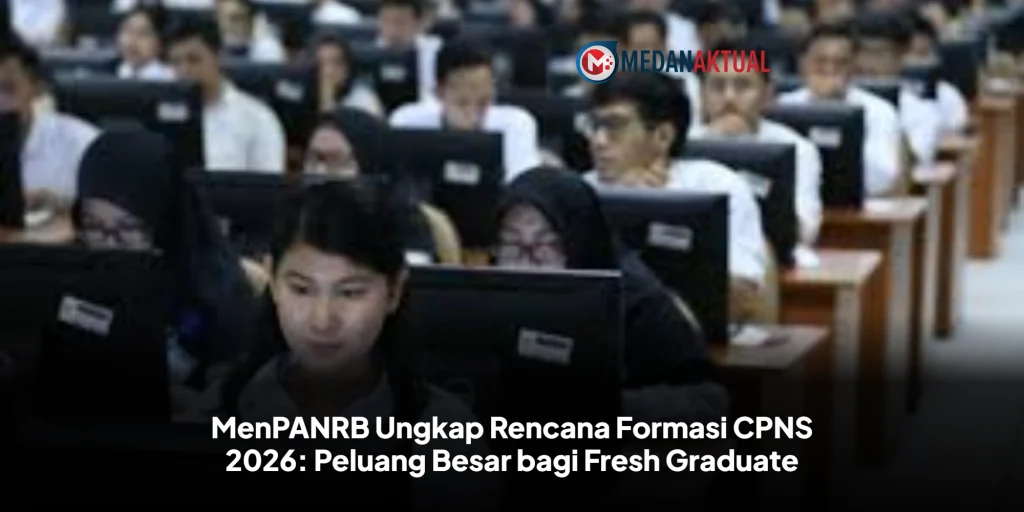 MenPANRB Ungkap Rencana Formasi CPNS 2026: Peluang Besar bagi Fresh Graduate