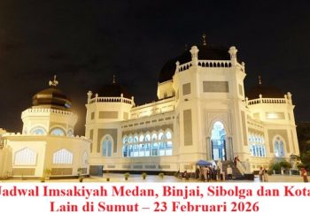 Jadwal Imsakiyah Medan, Binjai, Sibolga dan Kota Lain di Sumut – 23 Februari 2026