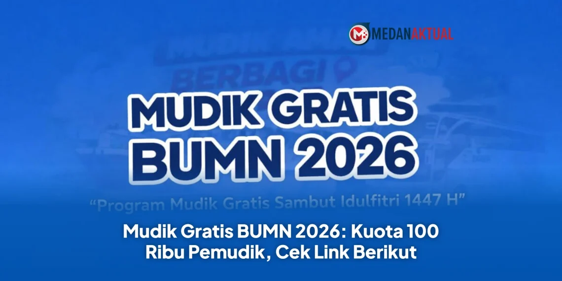 Mudik Gratis BUMN 2026: Kuota 100 Ribu Pemudik, Cek Link Berikut