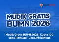 Mudik Gratis BUMN 2026: Kuota 100 Ribu Pemudik, Cek Link Berikut