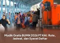 Mudik Gratis BUMN 2026 PT KAI: Rute, Jadwal, dan Syarat Daftar