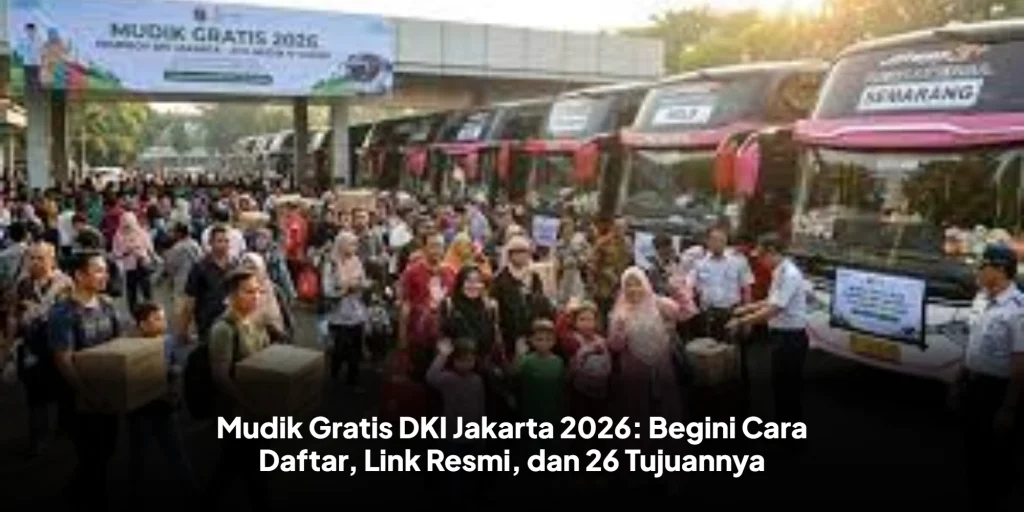 Mudik Gratis DKI Jakarta 2026: Begini Cara Daftar, Link Resmi, dan 26 Tujuannya