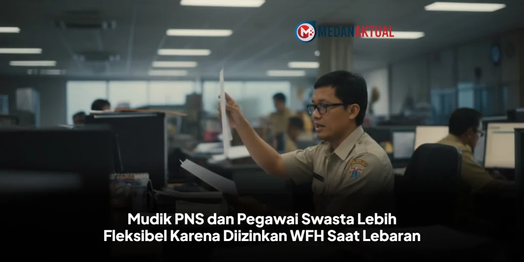 Mudik PNS dan Pegawai Swasta Lebih Fleksibel Karena Diizinkan WFH Saat Lebaran