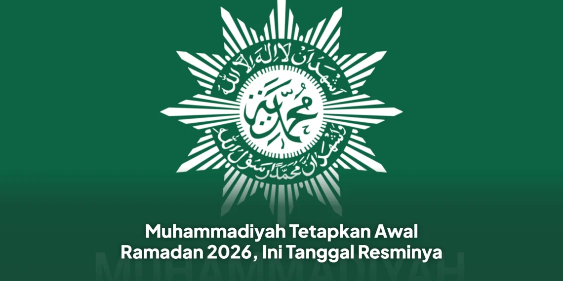 Muhammadiyah Tetapkan Awal Ramadan 2026, Ini Tanggal Resminya