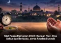 Niat Puasa Ramadan 2026: Bacaan Niat, Doa Sahur dan Berbuka, serta Amalan Sunnah