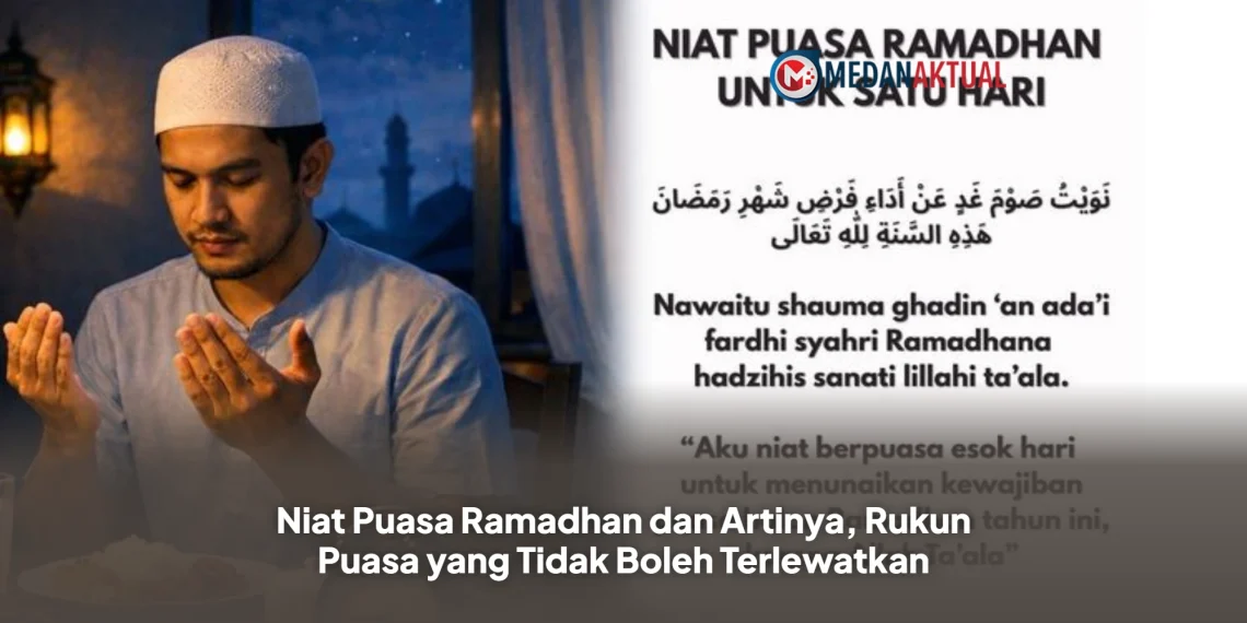 Niat Puasa Ramadhan dan Artinya, Rukun Puasa yang Tidak Boleh Terlewatkan