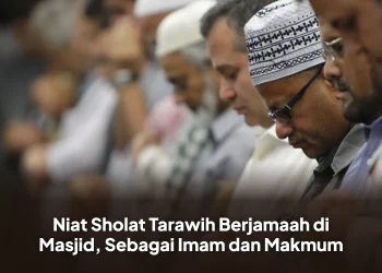 Niat Sholat Tarawih Berjamaah di Masjid, Sebagai Imam dan Makmum